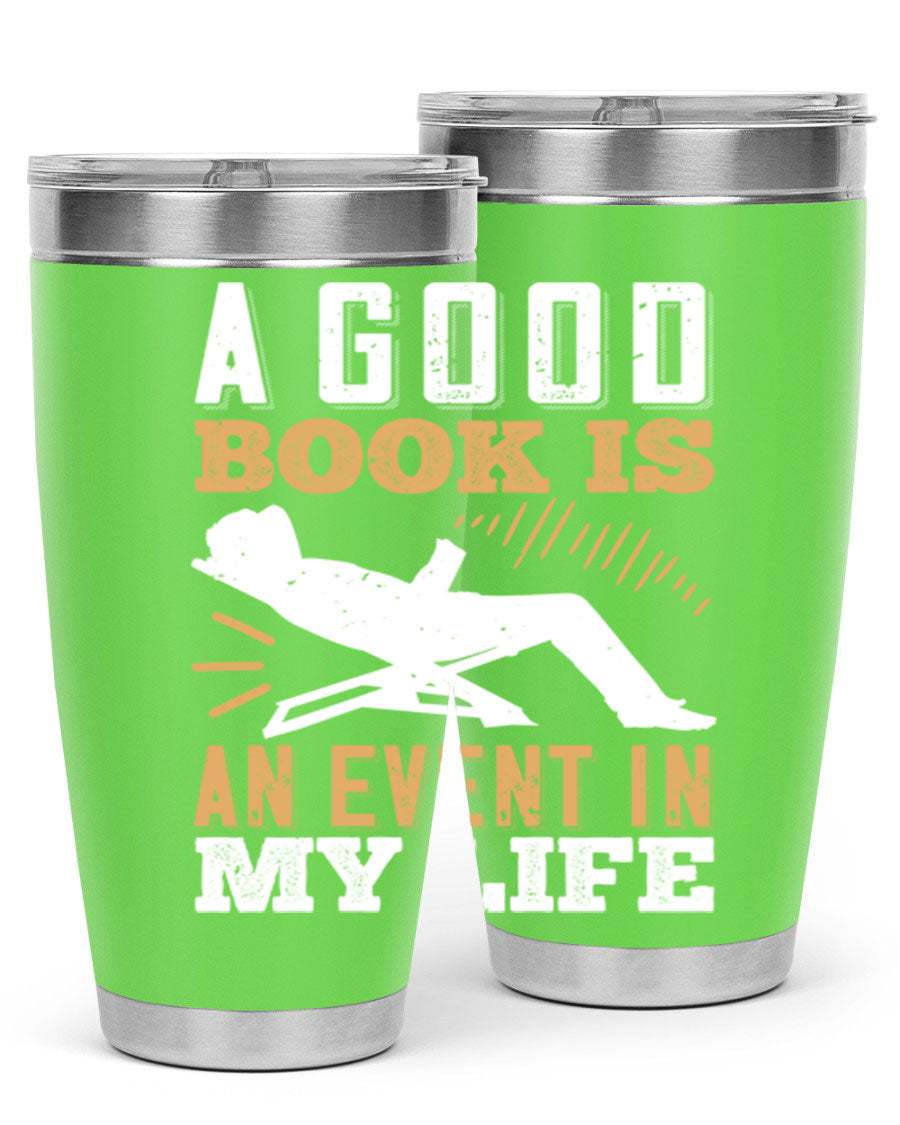 A stylish 20oz stainless steel tumbler with a printed design that reads 'A Good Book is an Event in My Life', featuring a drink-thru lid.