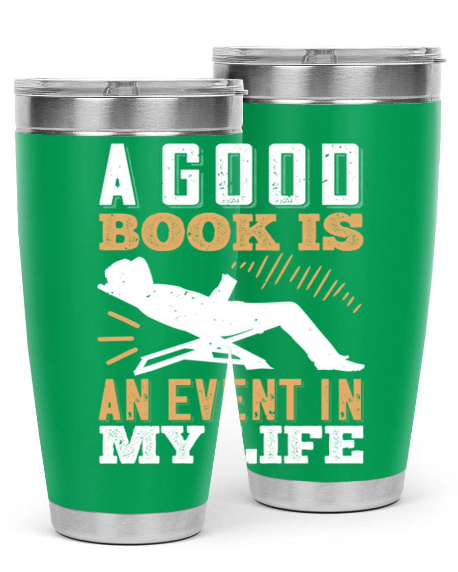 A stylish 20oz stainless steel tumbler with a printed design that reads 'A Good Book is an Event in My Life', featuring a drink-thru lid.