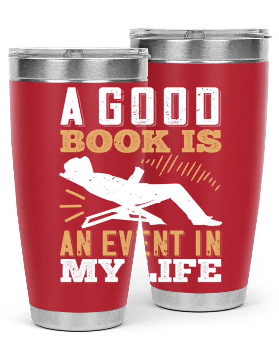 A stylish 20oz stainless steel tumbler with a printed design that reads 'A Good Book is an Event in My Life', featuring a drink-thru lid.