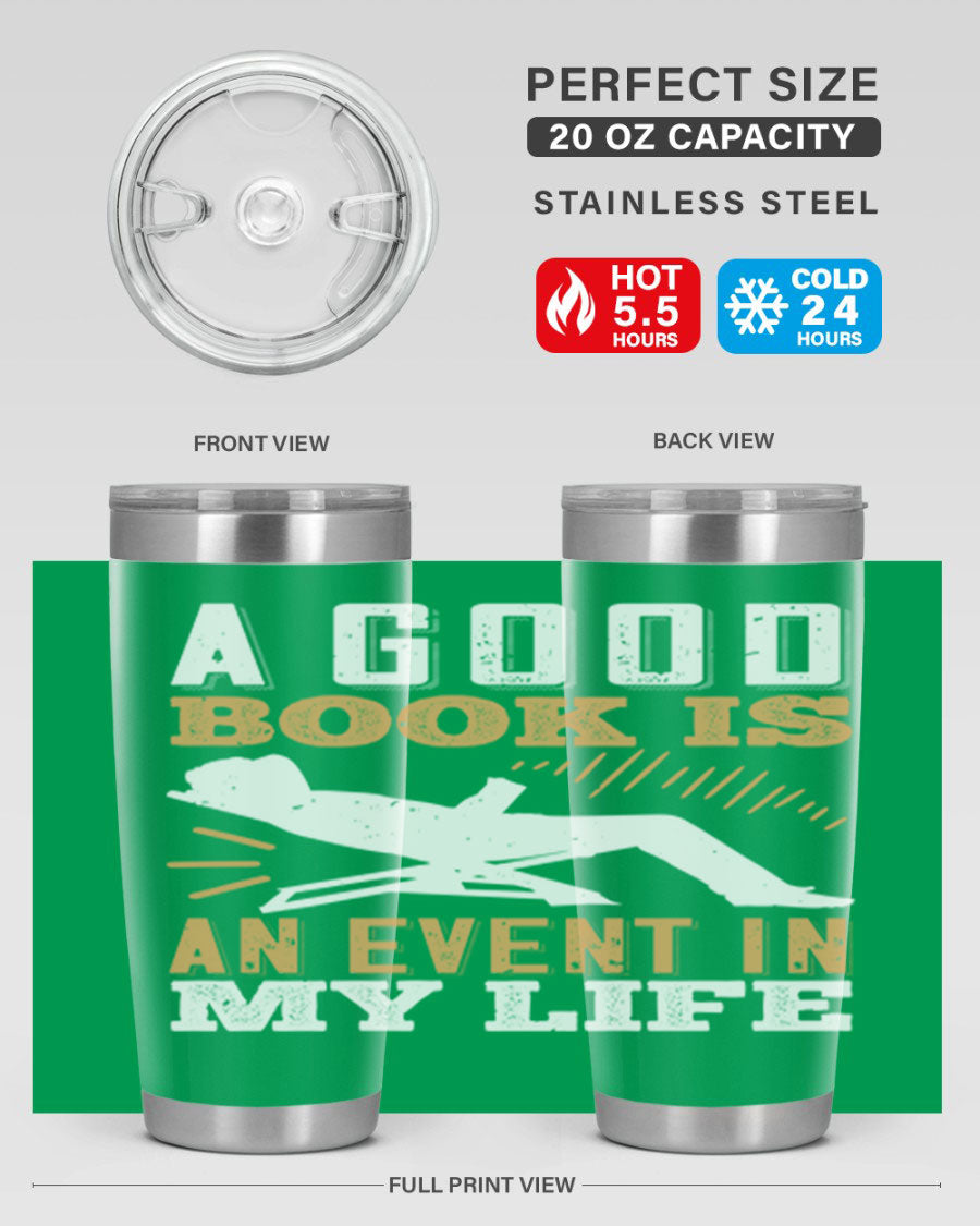 A stylish 20oz stainless steel tumbler with a printed design that reads 'A Good Book is an Event in My Life', featuring a drink-thru lid.