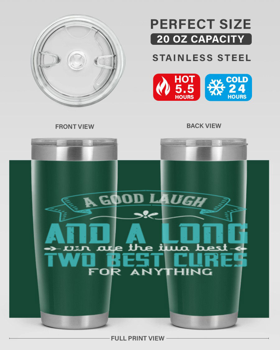 A stylish 20oz and 30oz stainless steel tumbler featuring the phrase 'A good laugh and a long run are the two best cures for anything', perfect for hot and cold beverages.