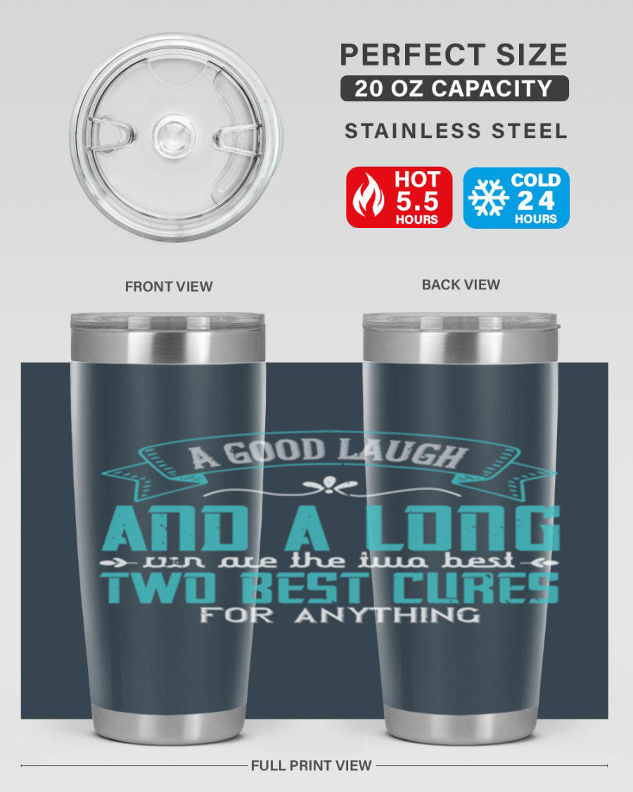 A stylish 20oz and 30oz stainless steel tumbler featuring the phrase 'A good laugh and a long run are the two best cures for anything', perfect for hot and cold beverages.