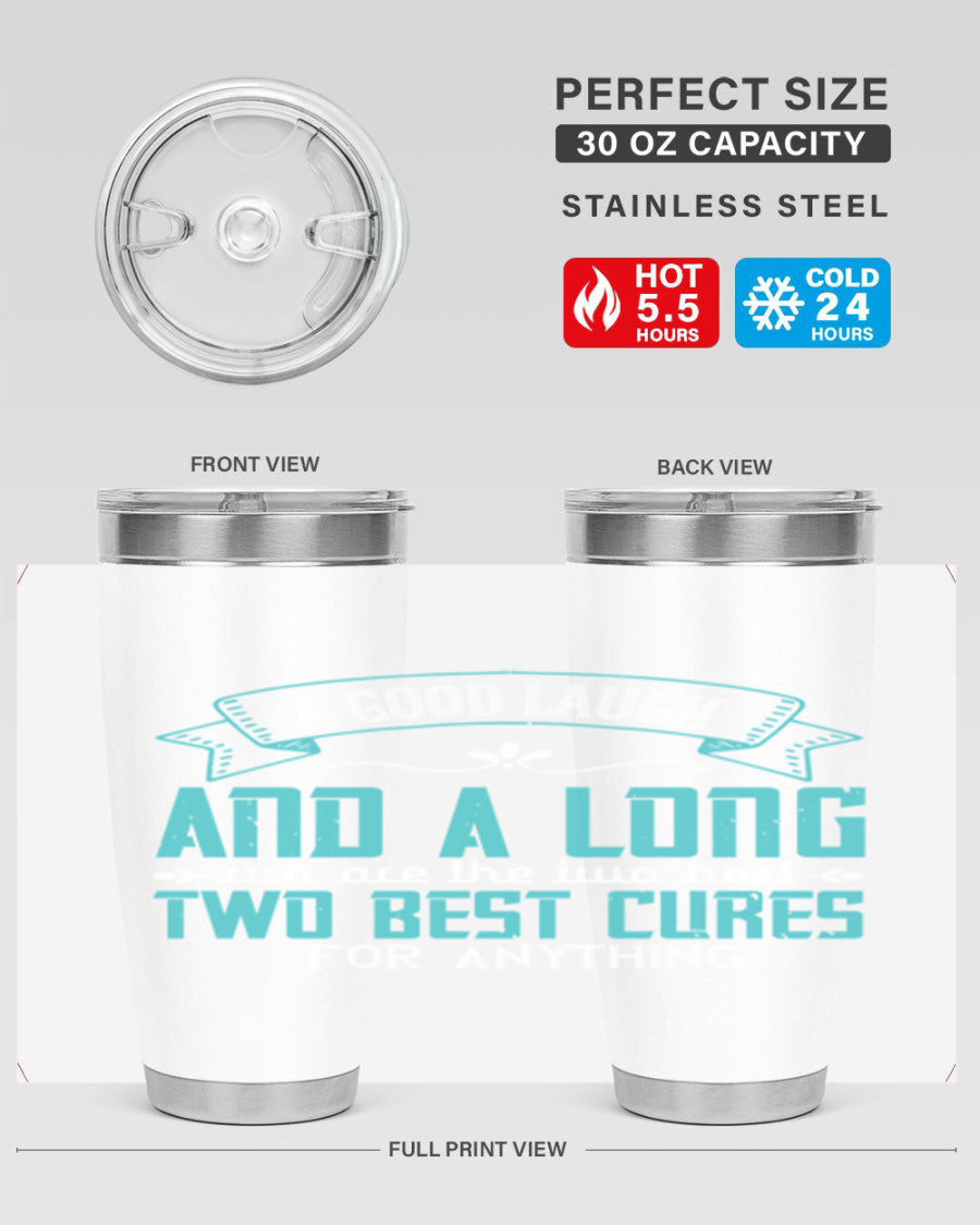 A stylish 20oz and 30oz stainless steel tumbler featuring the phrase 'A good laugh and a long run are the two best cures for anything', perfect for hot and cold beverages.