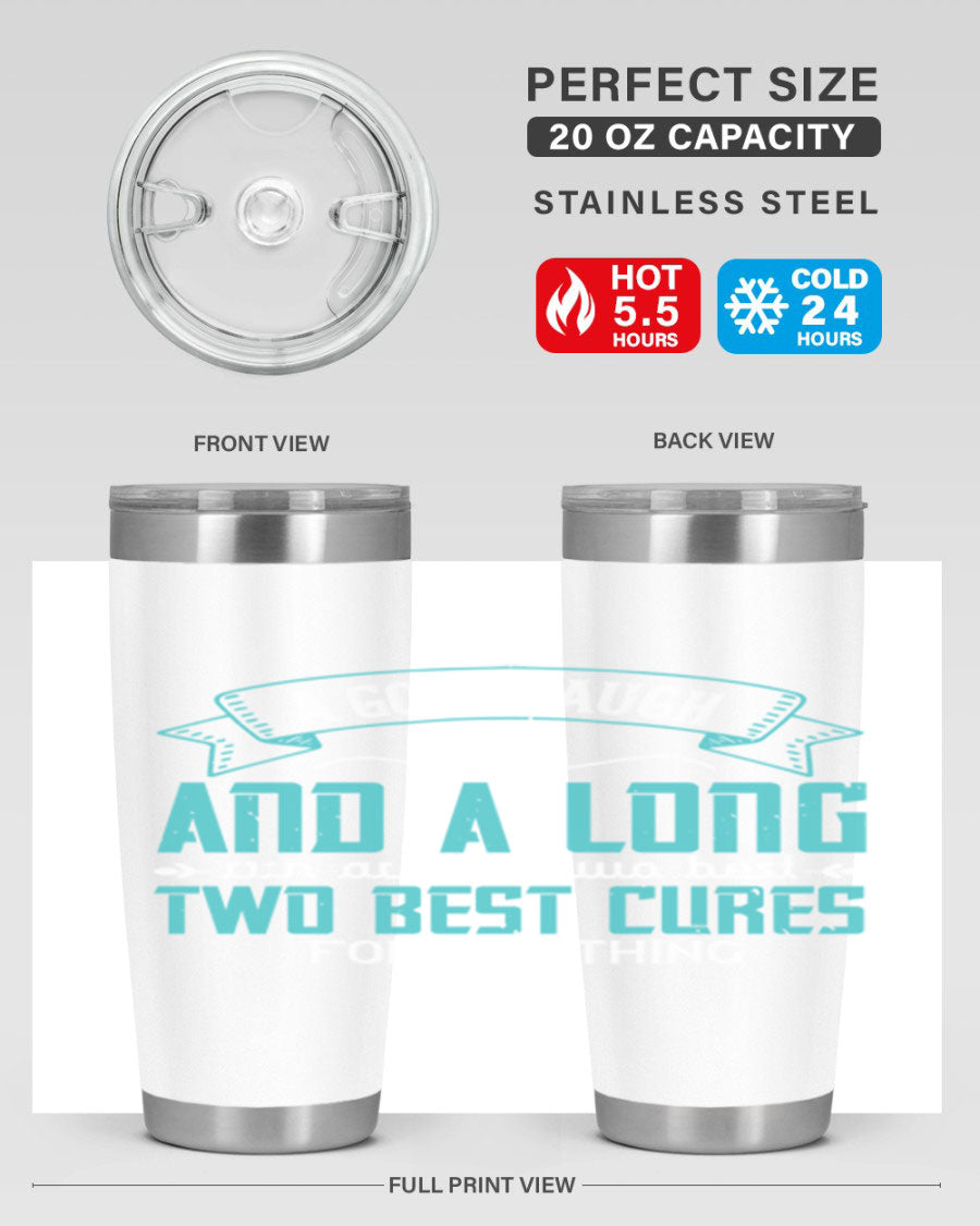 A stylish 20oz and 30oz stainless steel tumbler featuring the phrase 'A good laugh and a long run are the two best cures for anything', perfect for hot and cold beverages.