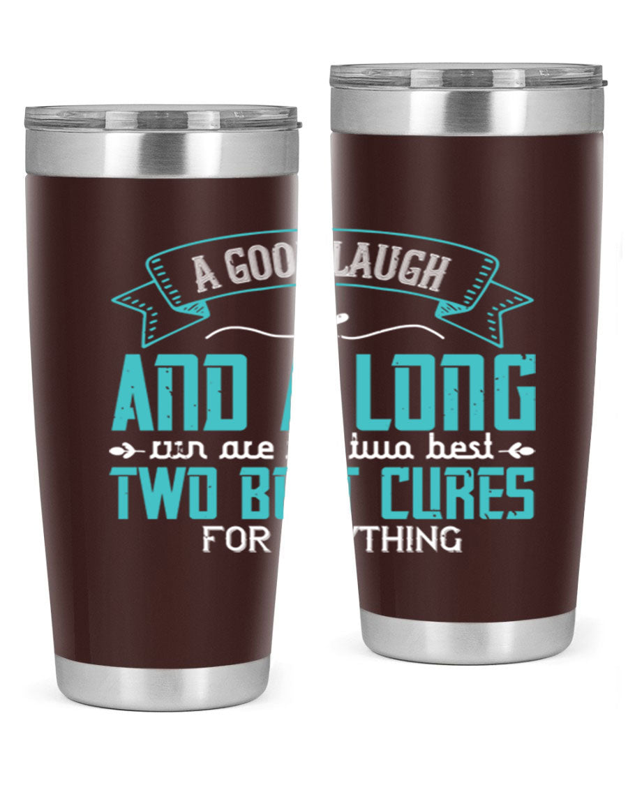 A stylish 20oz and 30oz stainless steel tumbler featuring the phrase 'A good laugh and a long run are the two best cures for anything', perfect for hot and cold beverages.