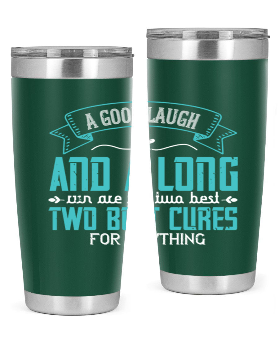 A stylish 20oz and 30oz stainless steel tumbler featuring the phrase 'A good laugh and a long run are the two best cures for anything', perfect for hot and cold beverages.