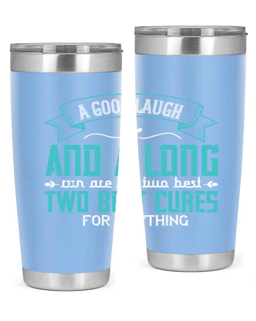 A stylish 20oz and 30oz stainless steel tumbler featuring the phrase 'A good laugh and a long run are the two best cures for anything', perfect for hot and cold beverages.