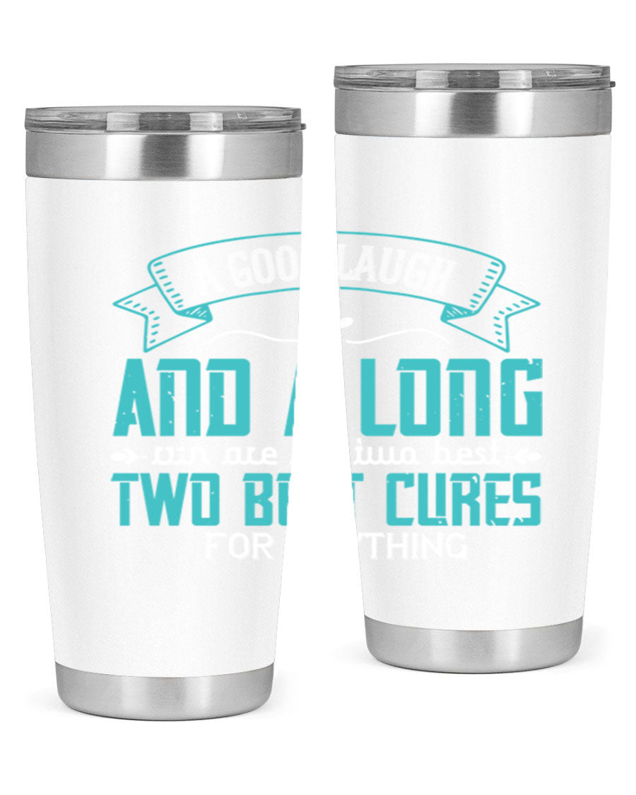 A stylish 20oz and 30oz stainless steel tumbler featuring the phrase 'A good laugh and a long run are the two best cures for anything', perfect for hot and cold beverages.