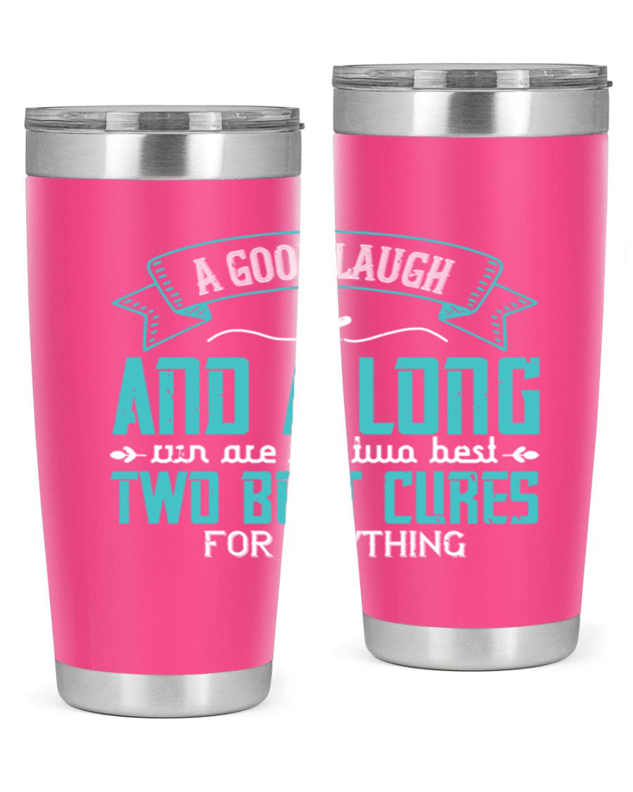 A stylish 20oz and 30oz stainless steel tumbler featuring the phrase 'A good laugh and a long run are the two best cures for anything', perfect for hot and cold beverages.