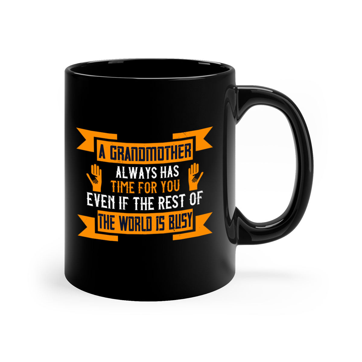 Ceramic mug with a two-tone design featuring the phrase 'A grandmother always has time for you' in a glossy finish, available in multiple colors.