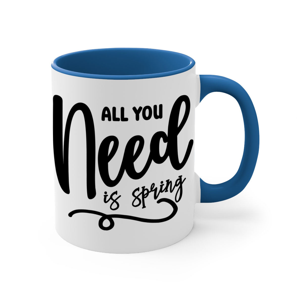 All You Need is Spring16# Mug featuring a two-tone design with a colored handle and glossy finish, available in multiple colors.