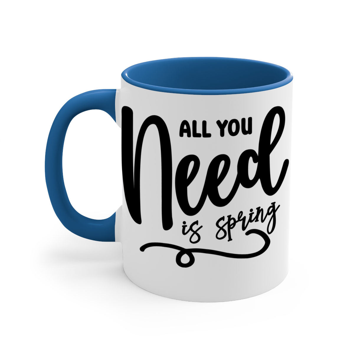 All You Need is Spring16# Mug featuring a two-tone design with a colored handle and glossy finish, available in multiple colors.