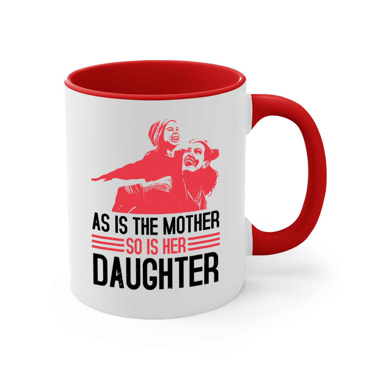 Two-tone ceramic mug with colored handle and interior, featuring the phrase 'As is the mother so is her daughter' for Mother's Day.