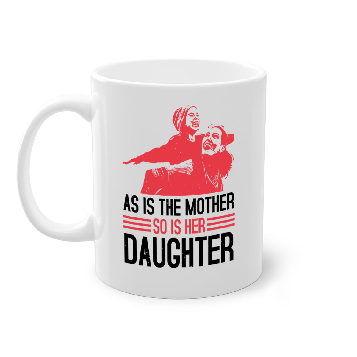 Two-tone ceramic mug with colored handle and interior, featuring the phrase 'As is the mother so is her daughter' for Mother's Day.