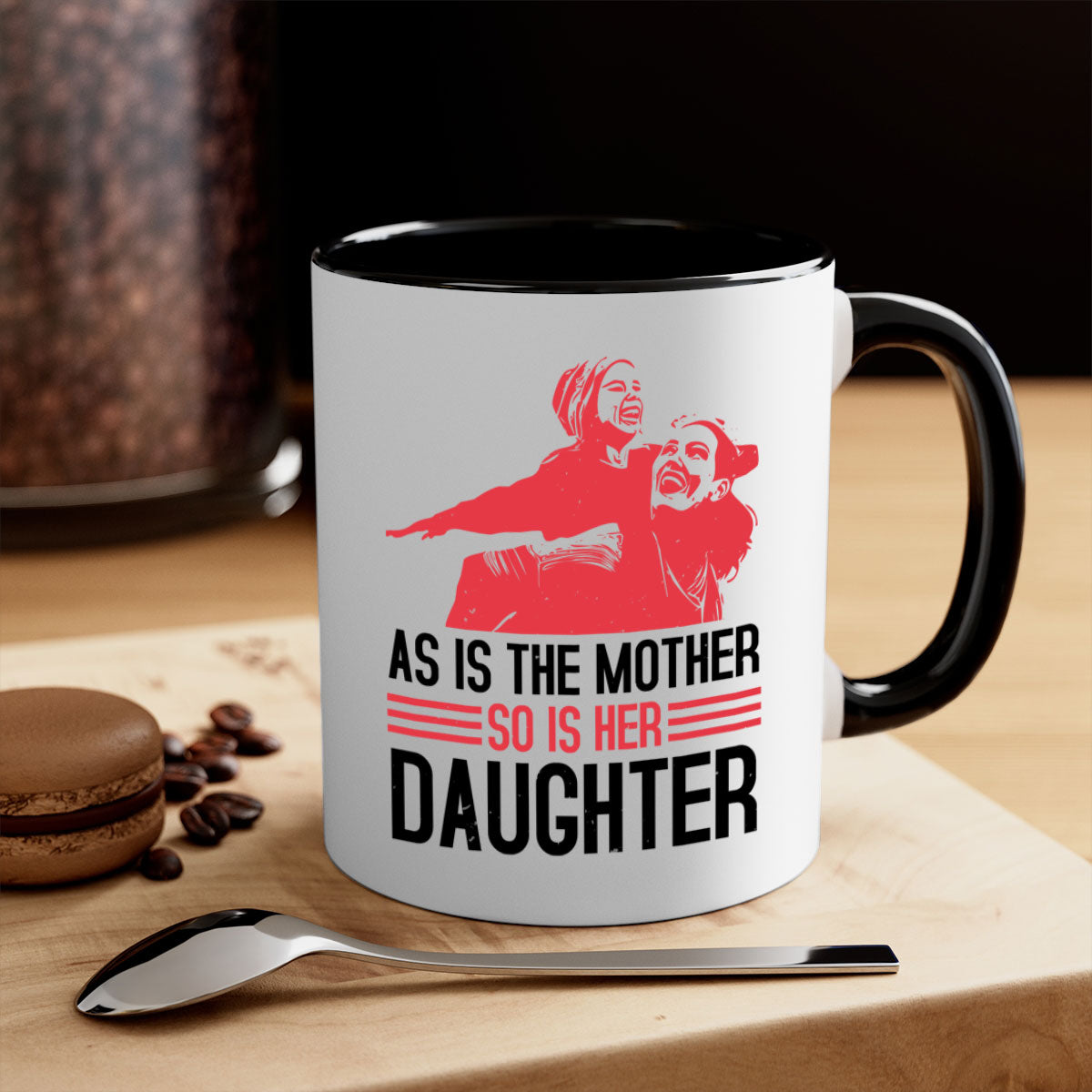 Two-tone ceramic mug with colored handle and interior, featuring the phrase 'As is the mother so is her daughter' for Mother's Day.