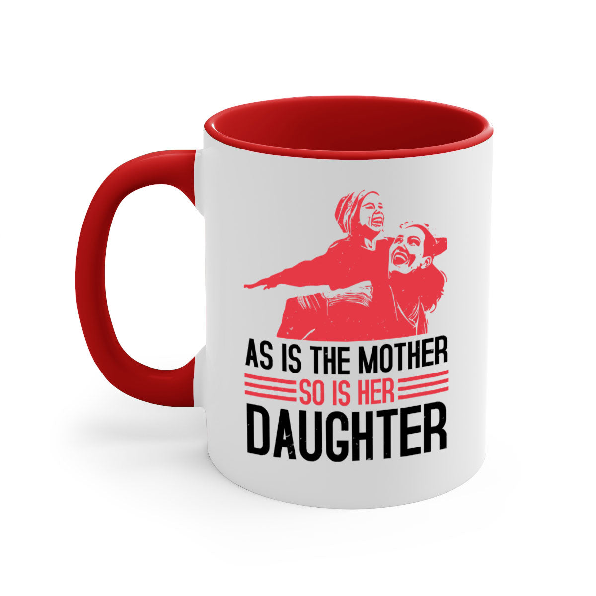 Two-tone ceramic mug with colored handle and interior, featuring the phrase 'As is the mother so is her daughter' for Mother's Day.