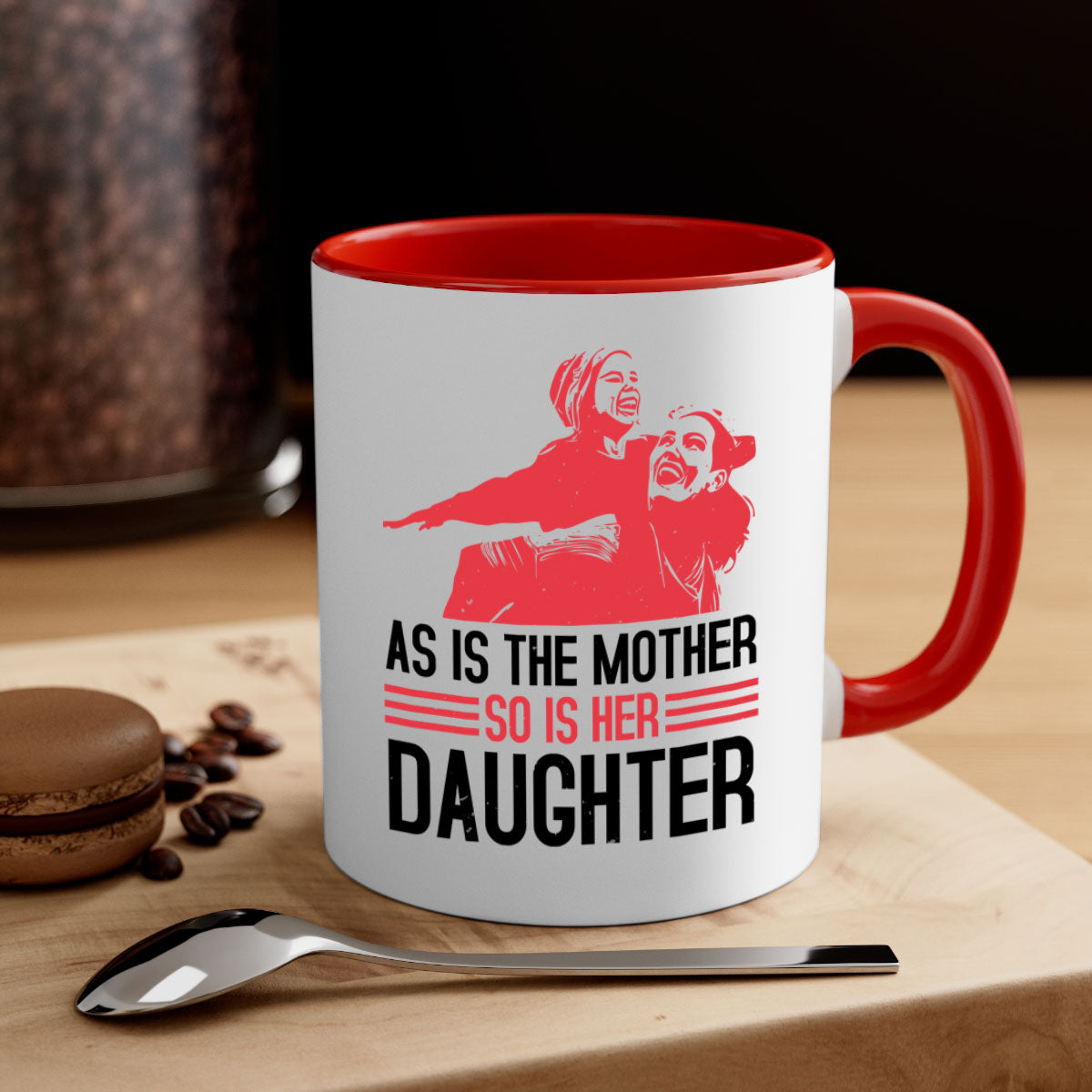 Two-tone ceramic mug with colored handle and interior, featuring the phrase 'As is the mother so is her daughter' for Mother's Day.