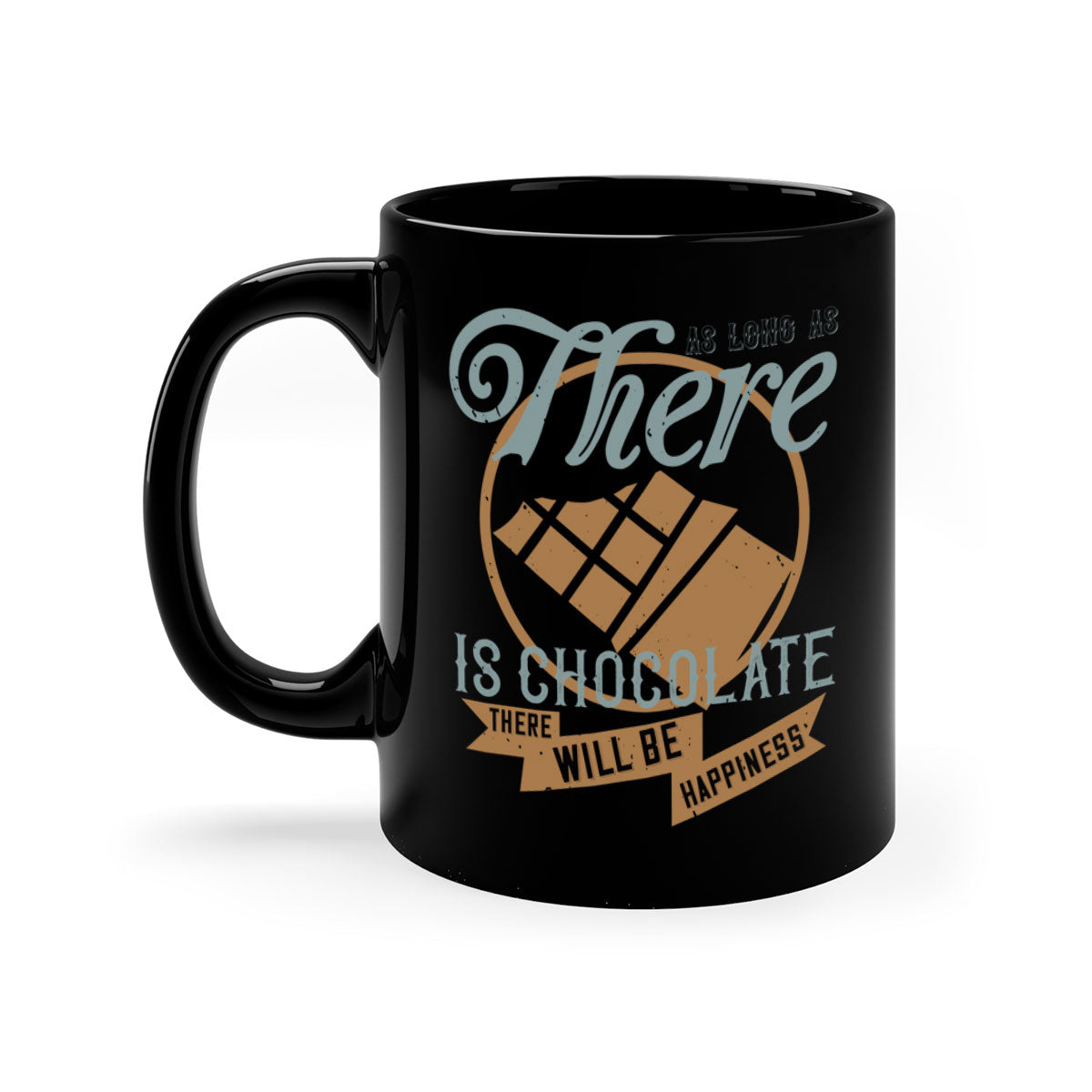 Two-tone ceramic mug with a colored handle and interior, featuring the phrase 'As Long As There Is Chocolate There Will Be Happiness'.