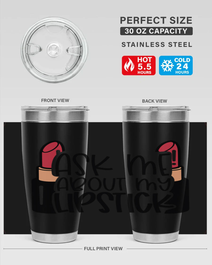 Ask Me About My Lipstick Style 141# tumbler in stainless steel with a vibrant design, perfect for hot and cold beverages.