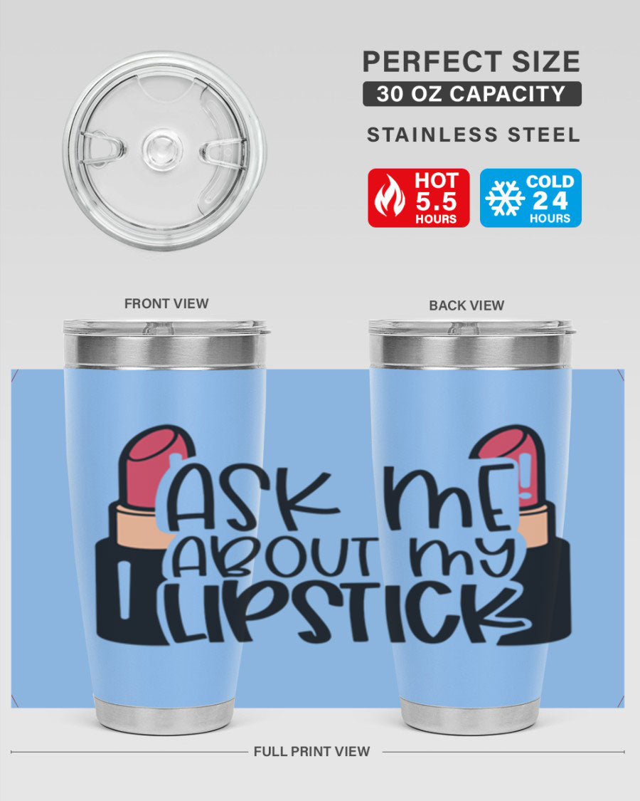 Ask Me About My Lipstick Style 141# tumbler in stainless steel with a vibrant design, perfect for hot and cold beverages.