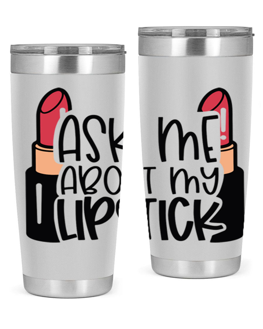 Ask Me About My Lipstick Style 141# tumbler in stainless steel with a vibrant design, perfect for hot and cold beverages.