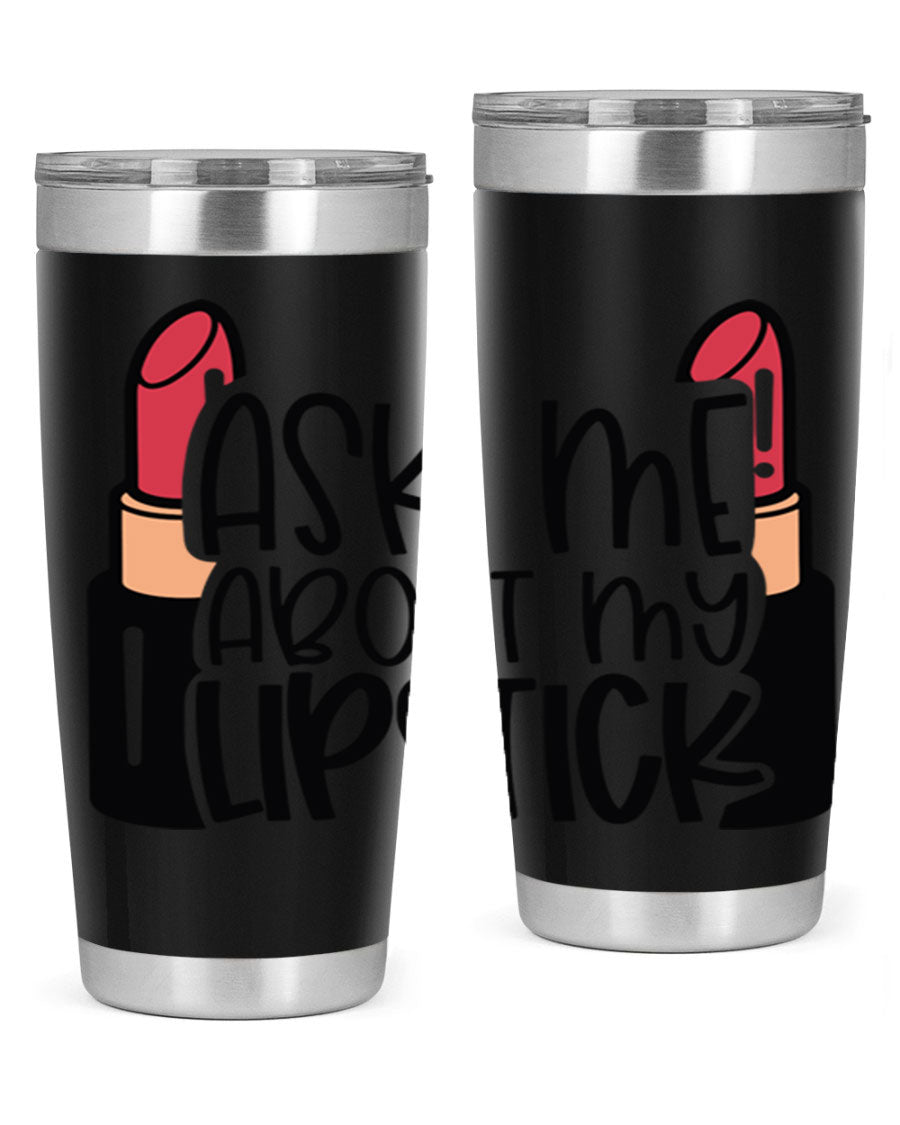 Ask Me About My Lipstick Style 141# tumbler in stainless steel with a vibrant design, perfect for hot and cold beverages.