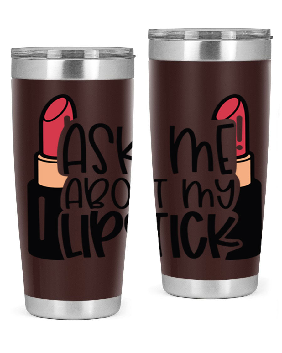 Ask Me About My Lipstick Style 141# tumbler in stainless steel with a vibrant design, perfect for hot and cold beverages.