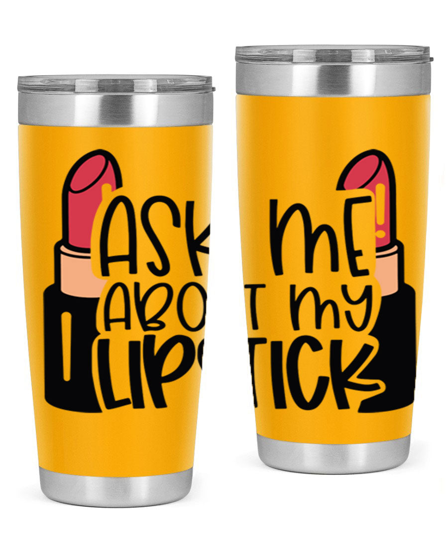 Ask Me About My Lipstick Style 141# tumbler in stainless steel with a vibrant design, perfect for hot and cold beverages.