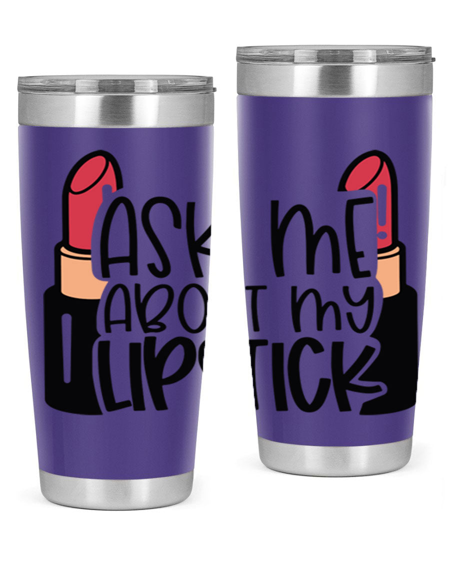 Ask Me About My Lipstick Style 141# tumbler in stainless steel with a vibrant design, perfect for hot and cold beverages.