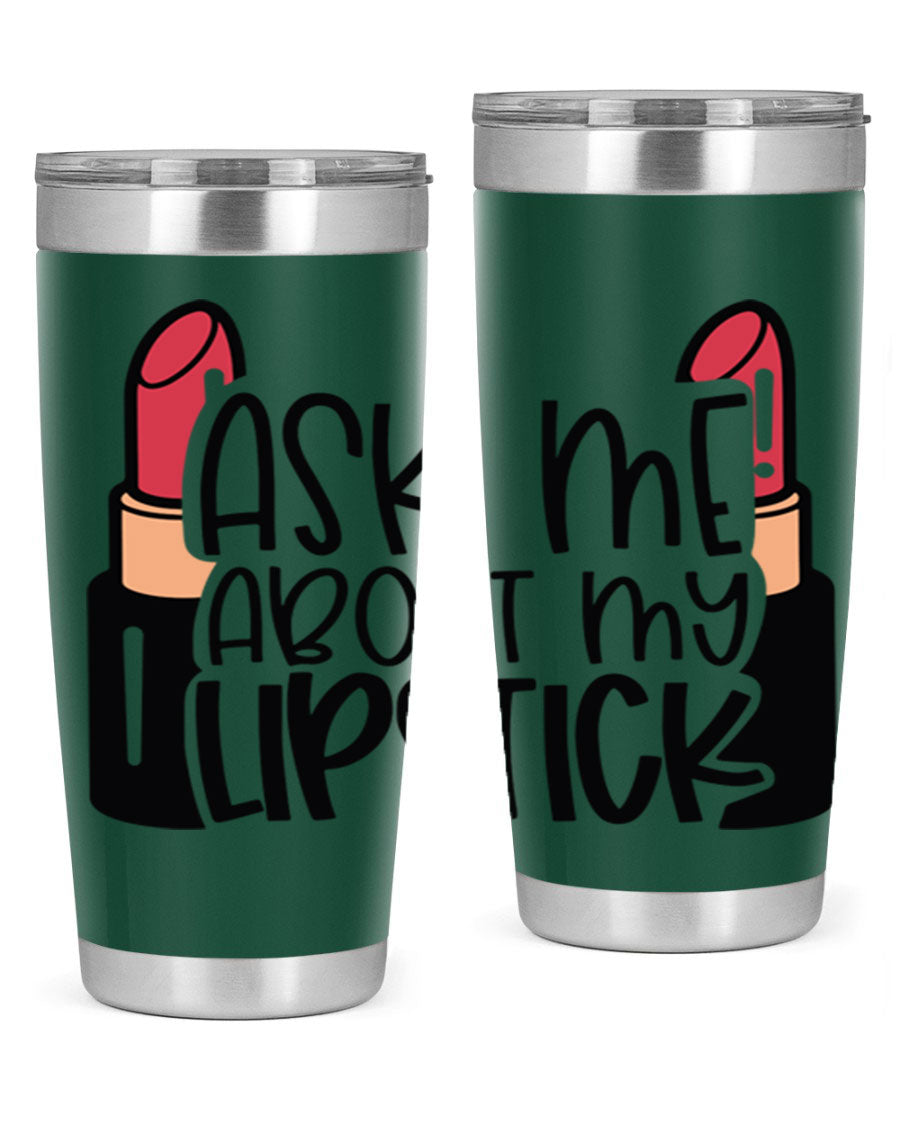 Ask Me About My Lipstick Style 141# tumbler in stainless steel with a vibrant design, perfect for hot and cold beverages.