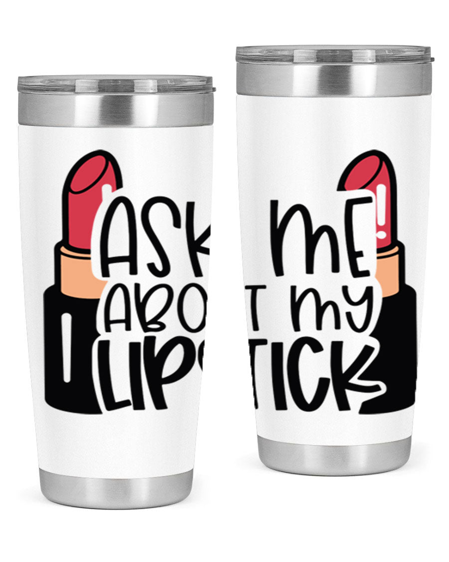 Ask Me About My Lipstick Style 141# tumbler in stainless steel with a vibrant design, perfect for hot and cold beverages.