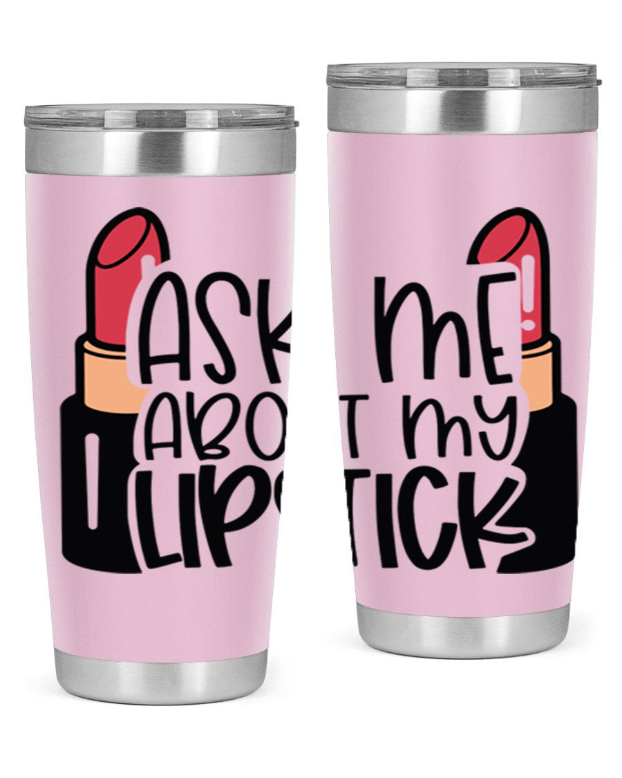 Ask Me About My Lipstick Style 141# tumbler in stainless steel with a vibrant design, perfect for hot and cold beverages.