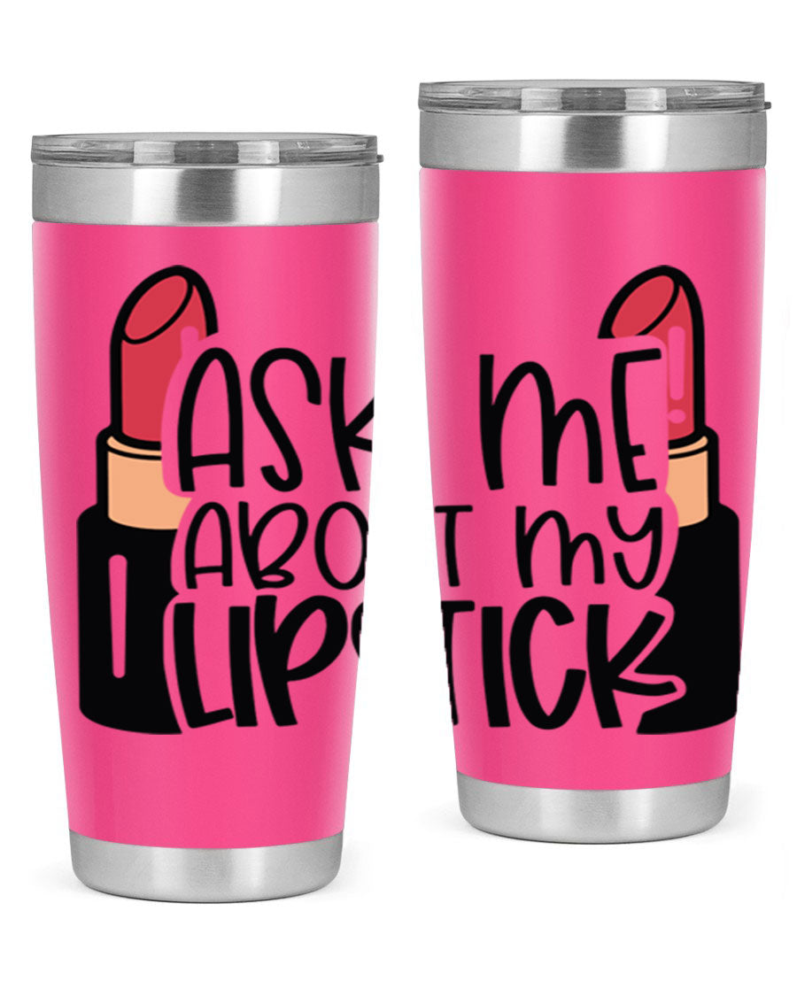 Ask Me About My Lipstick Style 141# tumbler in stainless steel with a vibrant design, perfect for hot and cold beverages.