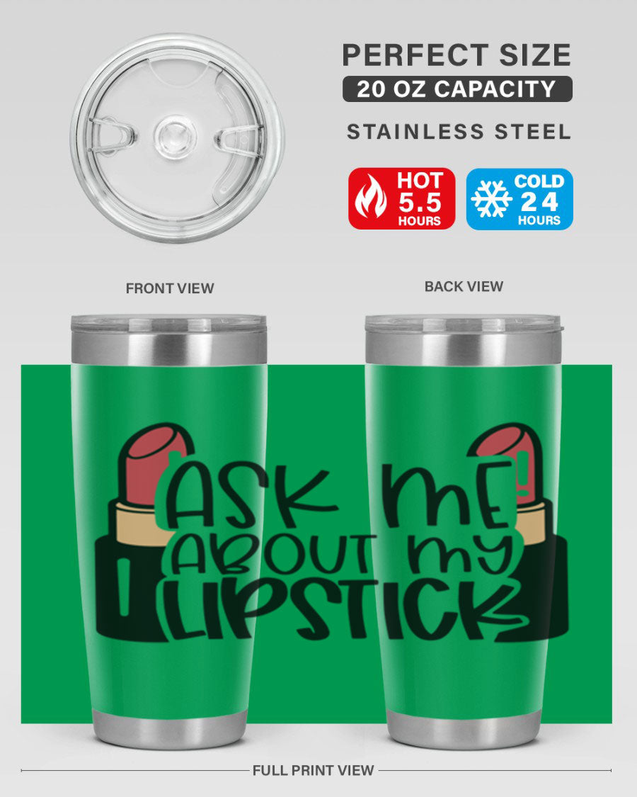 Ask Me About My Lipstick Style 141# tumbler in stainless steel with a vibrant design, perfect for hot and cold beverages.