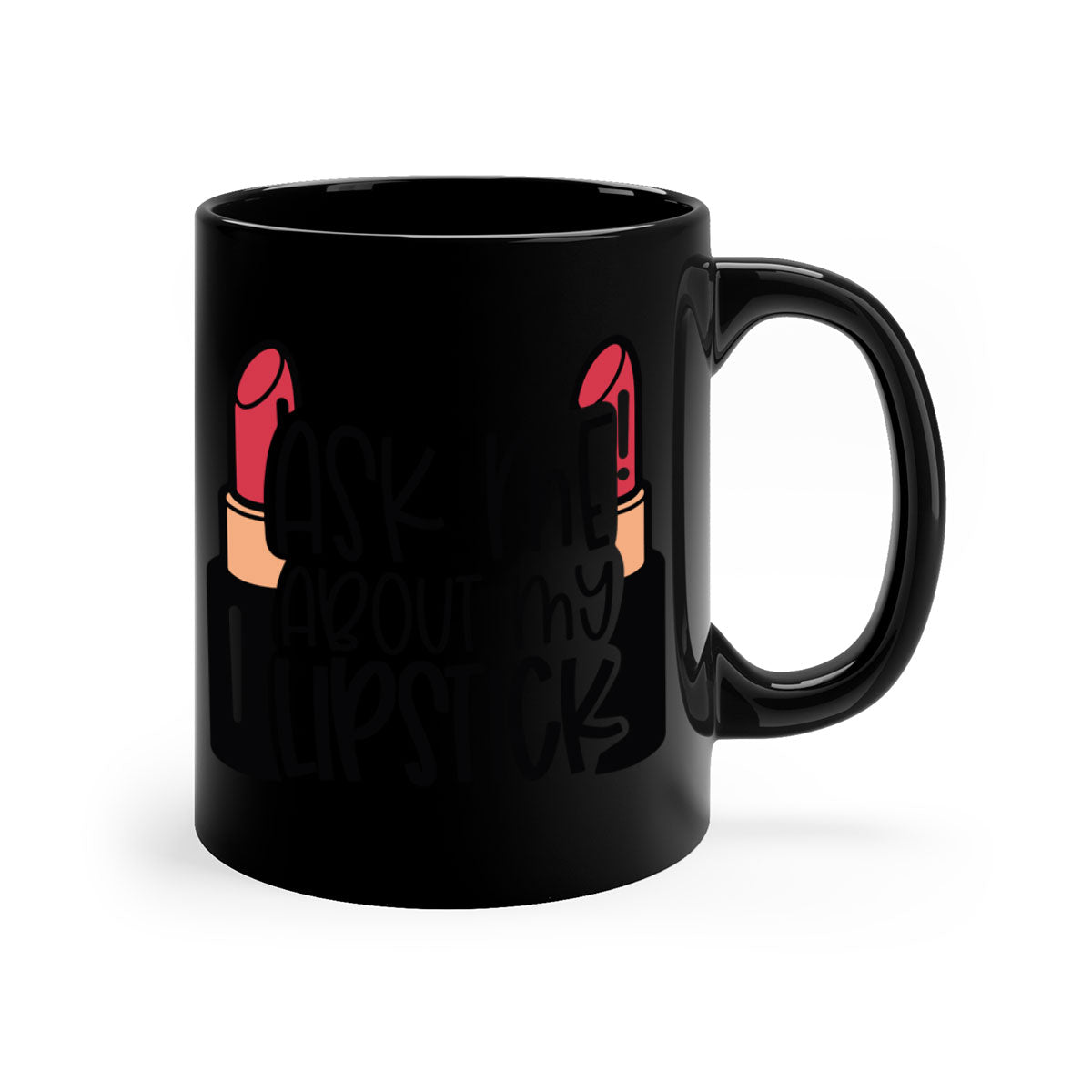 Two-tone ceramic coffee mug with colored handle and interior, featuring the text 'Ask Me About My Lipstick Style 141#'.