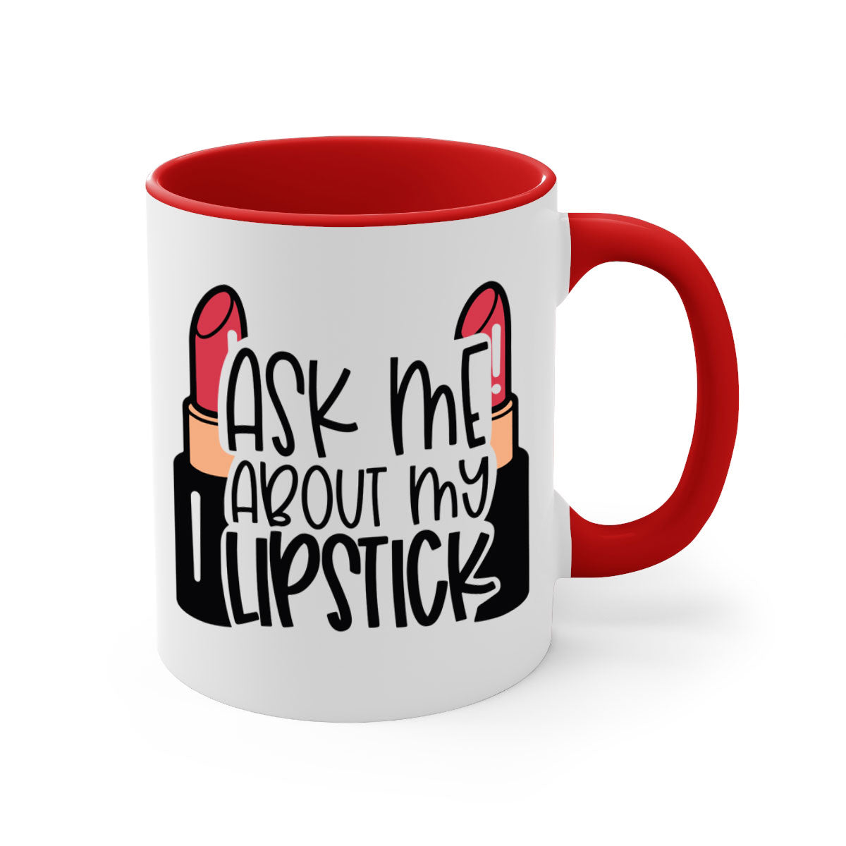 Two-tone ceramic coffee mug with colored handle and interior, featuring the text 'Ask Me About My Lipstick Style 141#'.