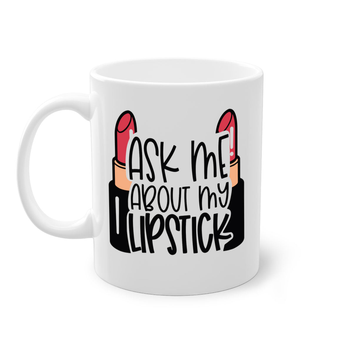 Two-tone ceramic coffee mug with colored handle and interior, featuring the text 'Ask Me About My Lipstick Style 141#'.