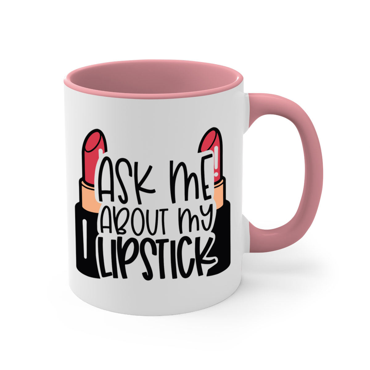 Two-tone ceramic coffee mug with colored handle and interior, featuring the text 'Ask Me About My Lipstick Style 141#'.