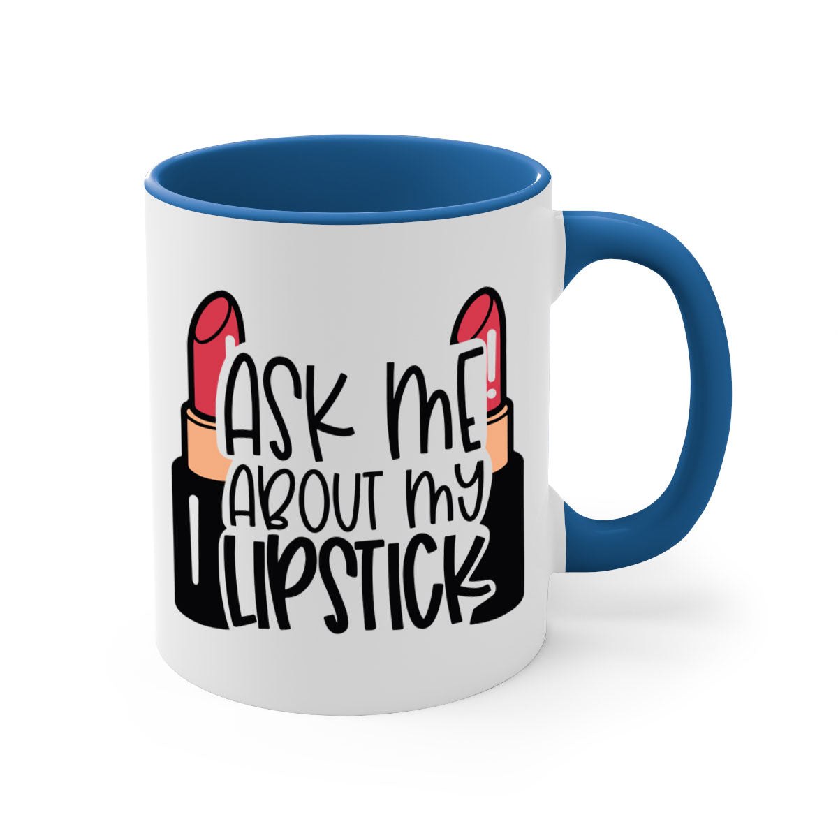 Two-tone ceramic coffee mug with colored handle and interior, featuring the text 'Ask Me About My Lipstick Style 141#'.