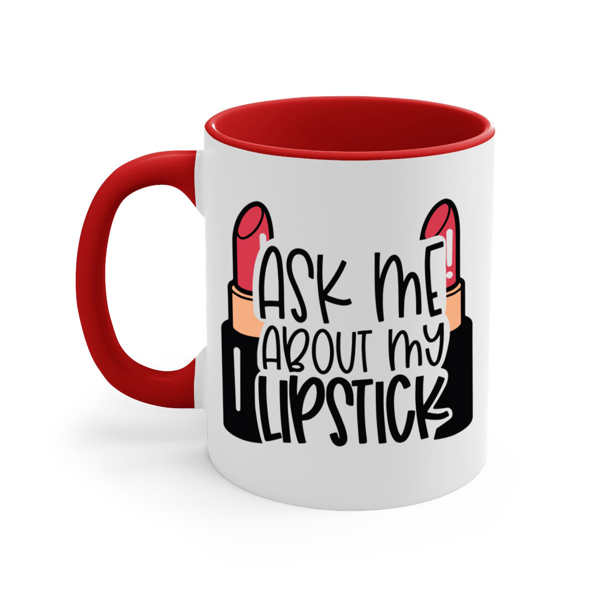 Two-tone ceramic coffee mug with colored handle and interior, featuring the text 'Ask Me About My Lipstick Style 141#'.