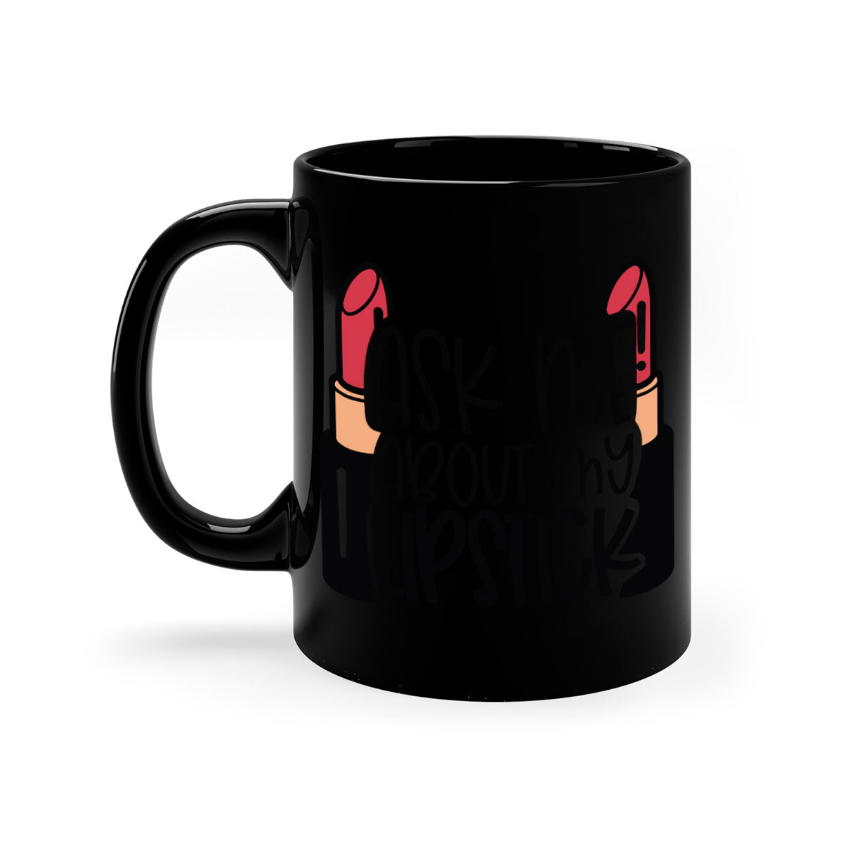 Two-tone ceramic coffee mug with colored handle and interior, featuring the text 'Ask Me About My Lipstick Style 141#'.