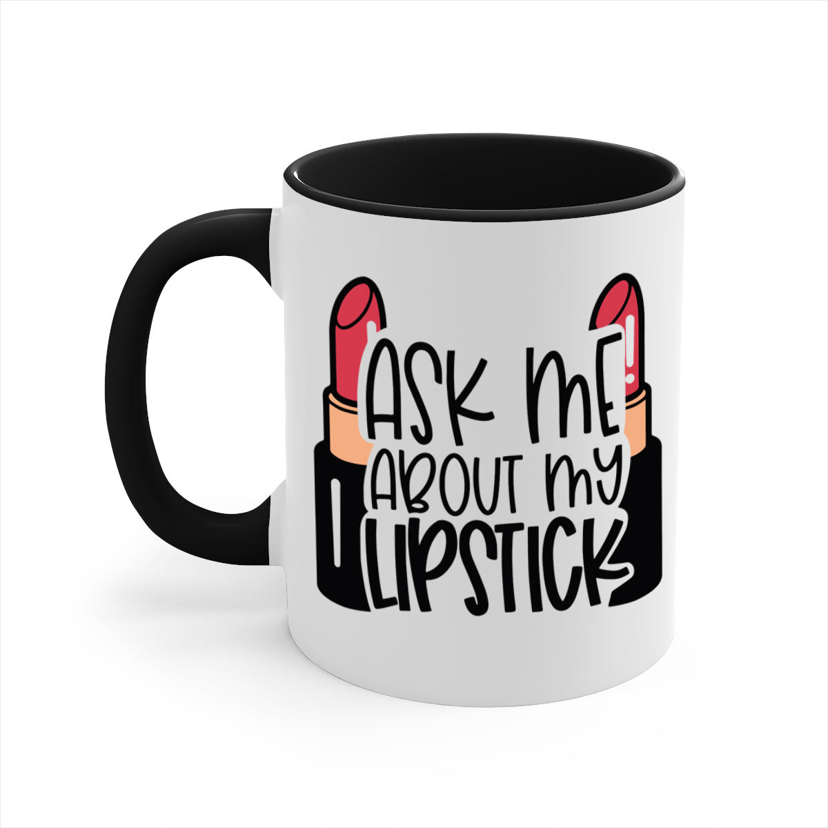 Two-tone ceramic coffee mug with colored handle and interior, featuring the text 'Ask Me About My Lipstick Style 141#'.