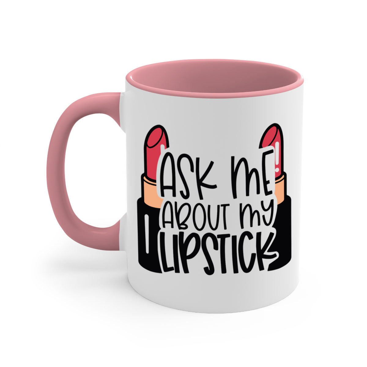 Two-tone ceramic coffee mug with colored handle and interior, featuring the text 'Ask Me About My Lipstick Style 141#'.