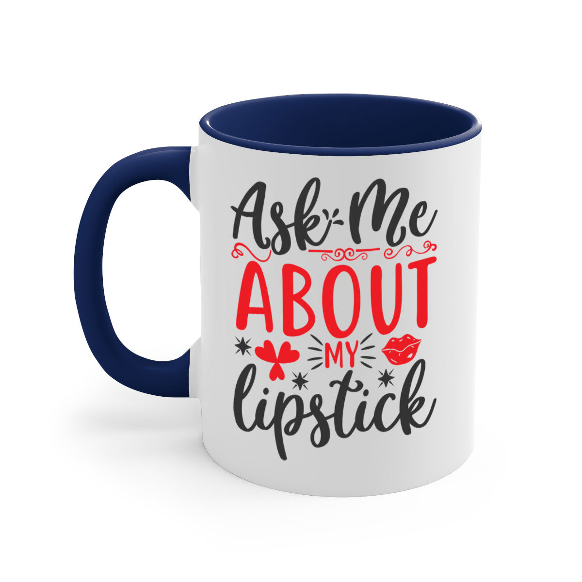 A stylish two-tone coffee mug with a colored handle and interior, featuring the phrase 'Ask Me About My Lipstick' in a glossy finish.