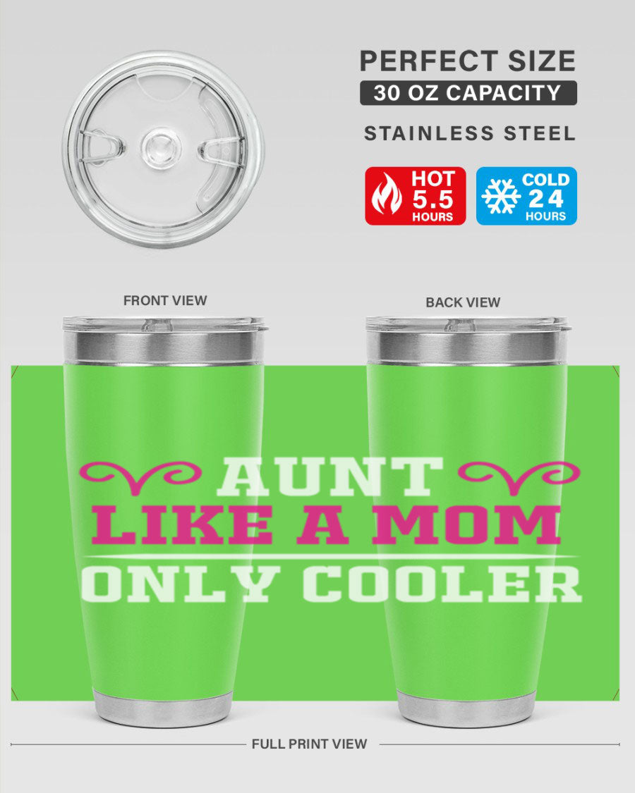 A stylish 20oz stainless steel tumbler with the phrase 'Aunt Like a Mom Only Cooler' printed on it, featuring a drink-thru lid.