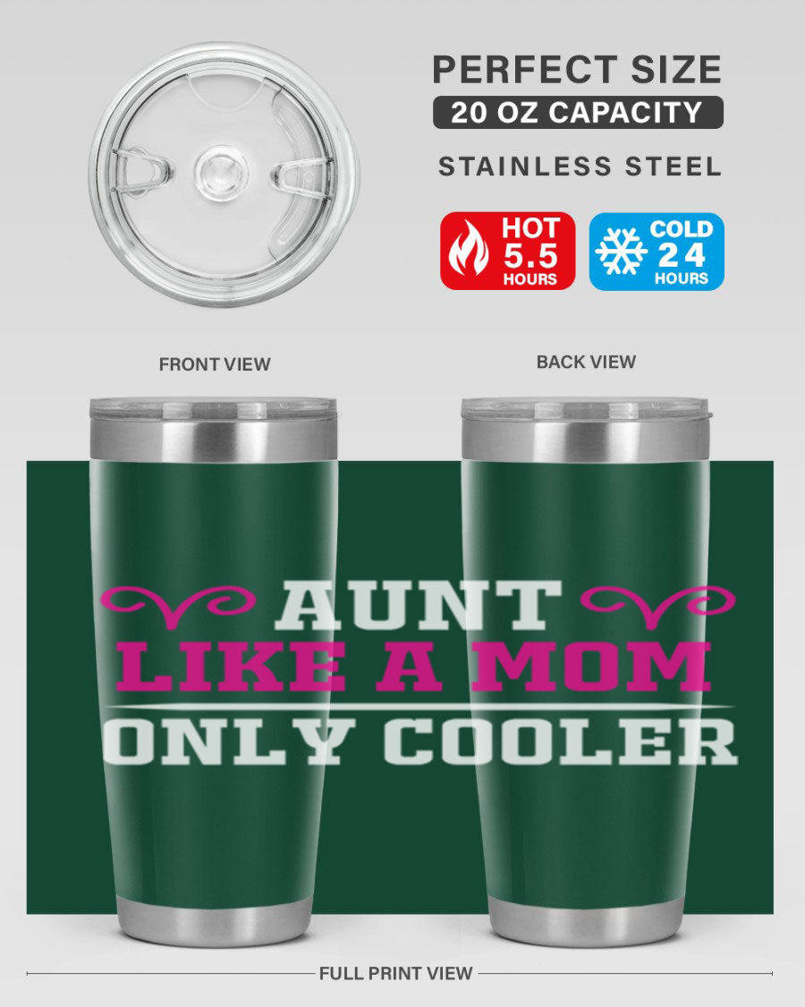 A stylish 20oz stainless steel tumbler with the phrase 'Aunt Like a Mom Only Cooler' printed on it, featuring a drink-thru lid.