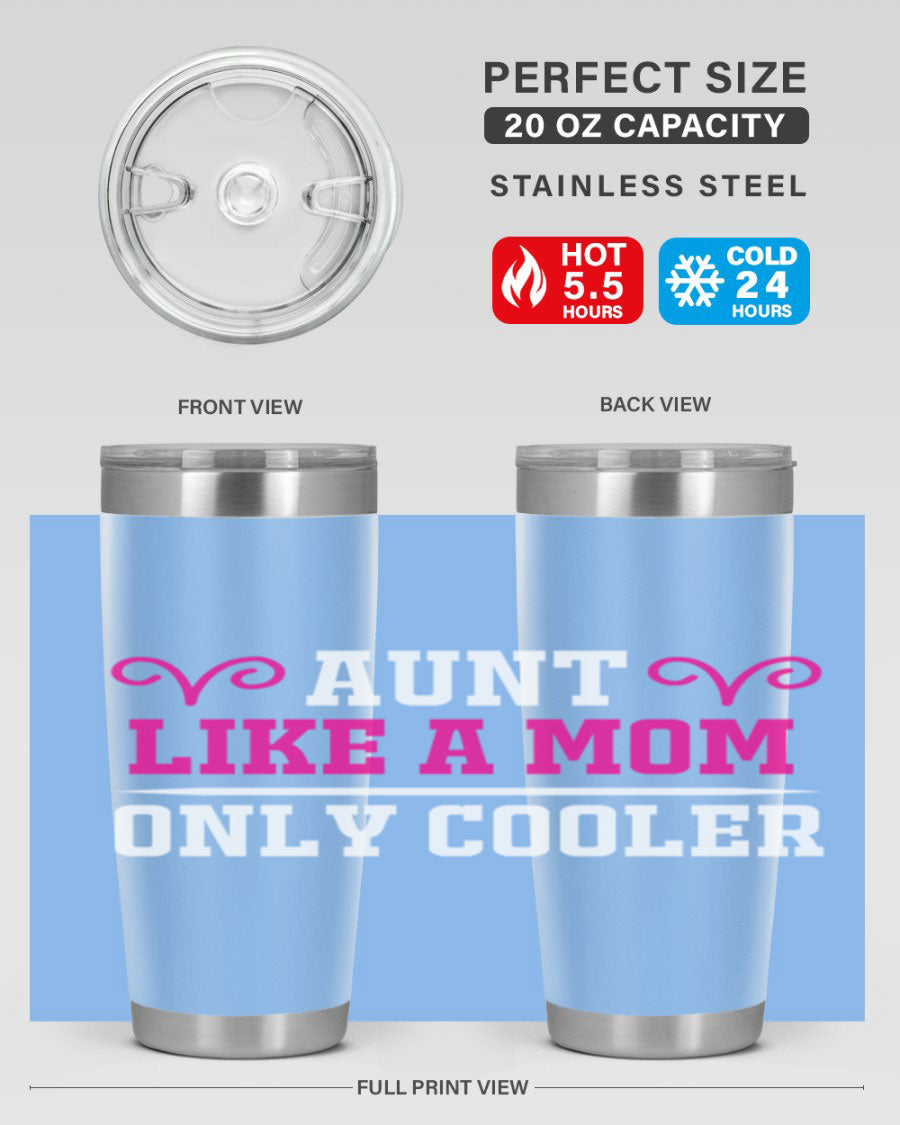 A stylish 20oz stainless steel tumbler with the phrase 'Aunt Like a Mom Only Cooler' printed on it, featuring a drink-thru lid.