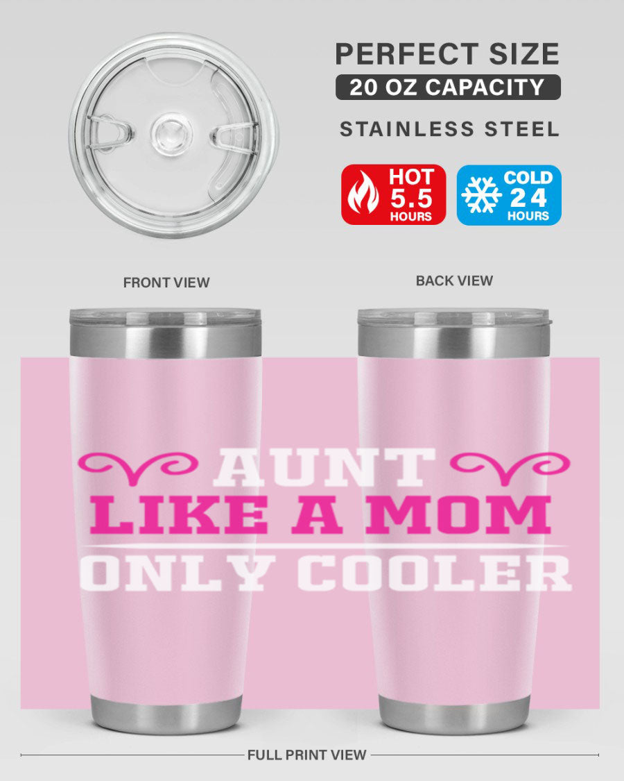 A stylish 20oz stainless steel tumbler with the phrase 'Aunt Like a Mom Only Cooler' printed on it, featuring a drink-thru lid.