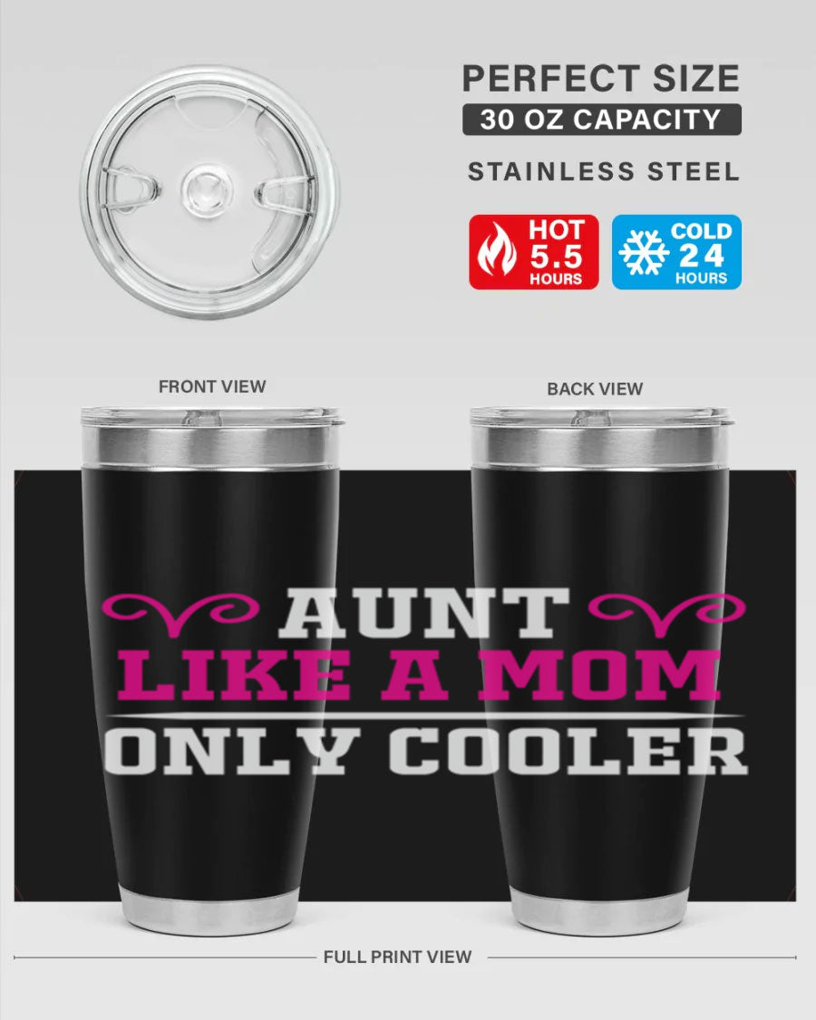 A stylish 20oz stainless steel tumbler with the phrase 'Aunt Like a Mom Only Cooler' printed on it, featuring a drink-thru lid.