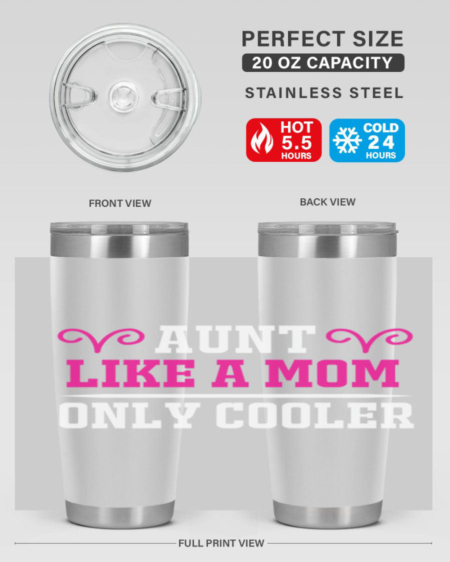 A stylish 20oz stainless steel tumbler with the phrase 'Aunt Like a Mom Only Cooler' printed on it, featuring a drink-thru lid.